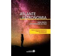 Atlante di astronomia. Guida pratica all'osservazione del cielo. Ediz. a colori. Con Contenuto digitale per accesso online