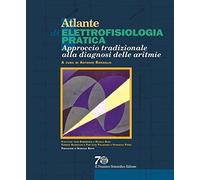 Atlante di elettrofisiologia pratica. Approccio tradizionale alla diagnosi delle aritmie
