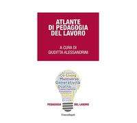 Atlante di pedagogia del lavoro. Ediz. bilingue