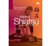 Atlante di shiatsu. I meridiani dello shiatsu zen