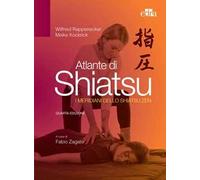Atlante di shiatsu. I meridiani dello shiatsu zen