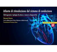 Atlante di stimolazione del sistema di conduzione. Elettrogrammi, tipologie di cattura e manovre diagnostiche