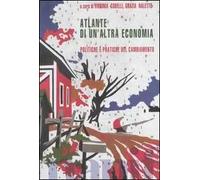Atlante di un'altra economia. Politiche e pratiche del cambiamento