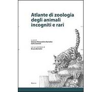 Atlante di zoologia degli animali incogniti e rari. Ediz. illustrata