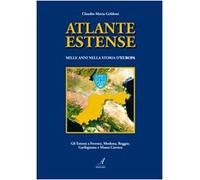 Atlante estense. Mille anni nella storia d'Europa