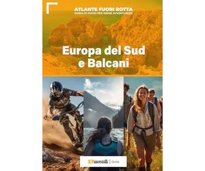 ATLANTE FUORI ROTTA - GUIDA DI VIAGGI PER ANIME AVVENTUROSE: Europa del Sud e Balcani