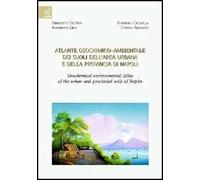 Atlante geochimico-ambientale dei suoli dell'area urbana e della provincia di Napoli-Geochemical environmental atlas of the urban and provincial soils of Naples