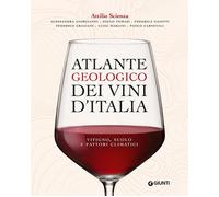 Atlante geologico dei vini d'Italia - 2019 - Giunti Editore