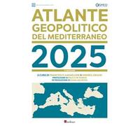 Atlante geopolitico del Mediterraneo 2025