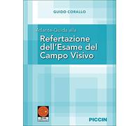 Atlante-guida alla refertazione dell'esame del campo visivo
