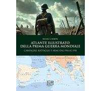 Atlante illustrato della Prima guerra mondiale