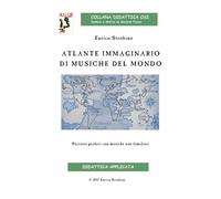 Atlante immaginario di musiche dal mondo. Percorsi guidati con mu