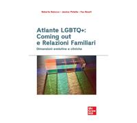 Atlante LGBTQ+: coming out e relazioni familiari. Dimensioni evolutive e c...