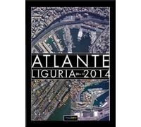 Atlante Liguria 2014 2D. Con occhiali 3D. Ediz. illustrata - AA.VV.