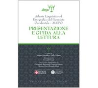 Atlante linguistico ed etnografico del Piemonte occidentale. (A.L.E.P.O.). Con CD-ROM. Presentazione e guida alla lettura