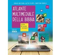Atlante multimediale della Bibbia. Sussidio per alunni e insegnanti