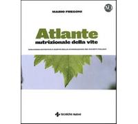 Atlante nutrizionale della vite. Zonazioni nutritive e mappe delle concima...