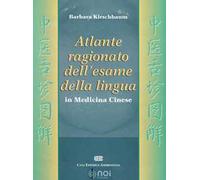 Atlante ragionato dell'esame della lingua in medicina cinese