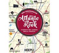 Atlante rock. Viaggio nei luoghi della musica