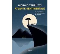 Atlante sentimentale. Un viaggio italiano. 40 storie, 40 luoghi, 40 crocevia
