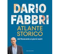 Libri Fabbri Dario - Atlante Storico. Dal Novecento Ai Giorni Nostri