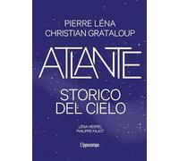 Atlante storico del cielo. Ediz. illustrata