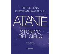 Atlante storico del cielo. Ediz. illustrata
