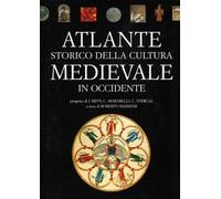 Atlante storico della cultura medievale in Occidente