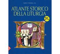 Atlante storico della liturgia. Ediz. a colori