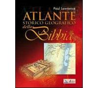 Libri Paul Lawrence - Atlante Storico Geografico Della Bibbia