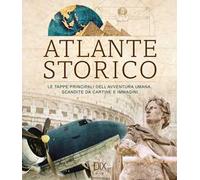 Atlante storico. Le tappe principali dell'avventura umana, scandite da cartine e immagini