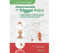 Atlante tascabile dei trigger point. Una guida intuitiva all'anatomia muscolare, ai pettern dolorosi e al sistema miofasciale per studenti, professionisti e pazienti