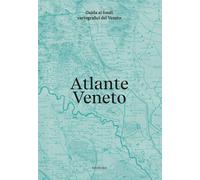 Atlante Veneto. Guida ai fondi cartografici del Veneto [Paperback] AA.VV.