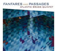 Atlantic Brass Quintet - Fanfares & Passages