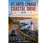 Atlantic Canada Coastal Drive 2026: The Ultimate 10-Day Road Trip Guide to Nova Scotia, New Brunswick & Prince Edward Island