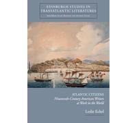 Atlantic Citizens: Nineteenth-Century American Writers at Work in the World