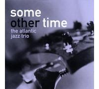 Atlantic Jazz Trio - Some Other Time