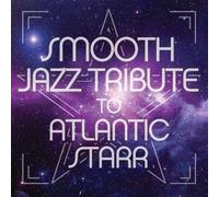 Atlantic Starr Tribute - Smooth Jazz Tribute To Atlantic Starr