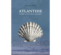 Atlantide. Come nascono gli dei