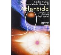 Atlantide. Dove nasce il cuore degli uomini