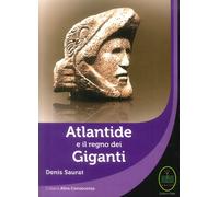 Atlantide e il regno dei giganti - Saurat Denis