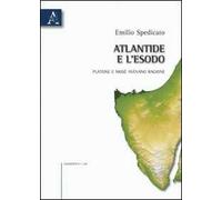 Atlantide e l'Esodo. Platone e Mosè avevano ragione