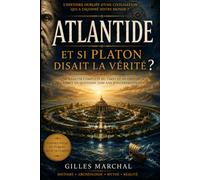 Atlantide : et si Platon disait la vérité ?