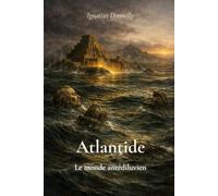 Atlantide: Le monde antédiluvien - Édition intégrale (traduit)