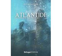 Atlantide. Le origini del mondo