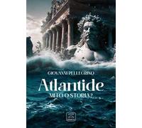 Atlantide. Mito o storia?
