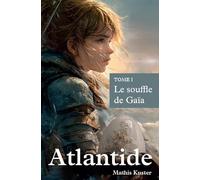 Atlantide Tome 1 : Le souffle de Gaïa