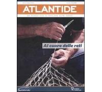 Atlantide. Un mondo che fa parlare altri mondi. Vol. 15: Al cuore delle reti.