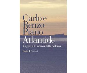 Atlantide. Viaggio alla ricerca della bellezza