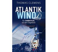 Atlantikwind: Ein Sabbatical auf dem Segelboot